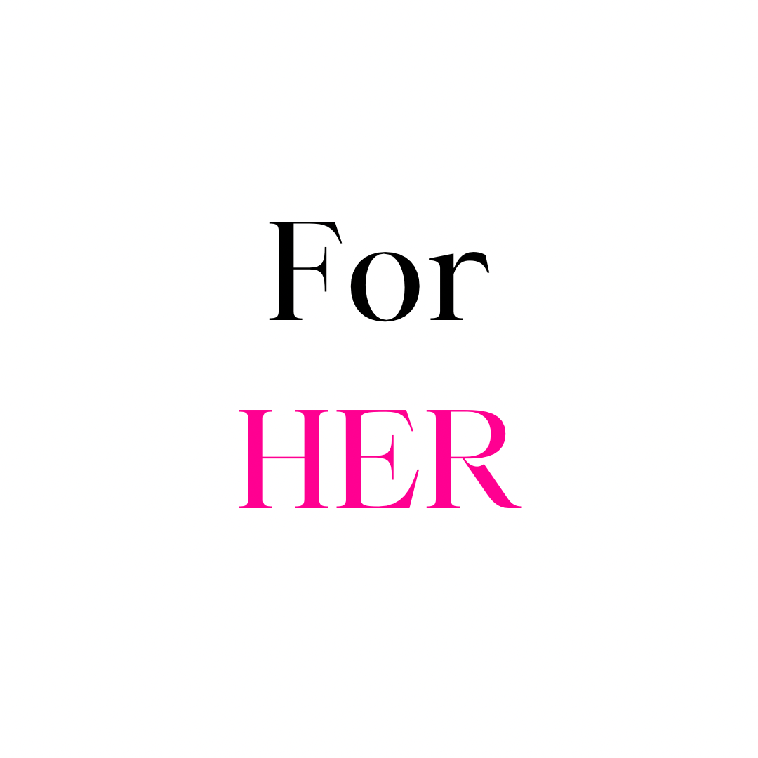 For Her