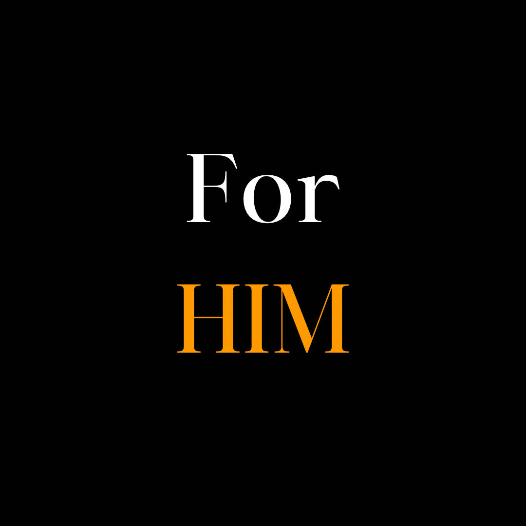 For Him